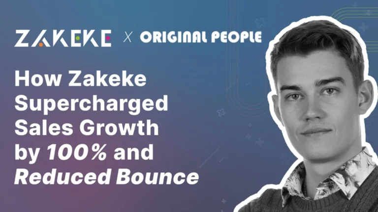 How Zakeke boosted sales growth by 100% and significantly reduced the bounce rate for Original People